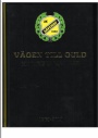 Jubileumsskrifter Vgen till guld. Historiska mstare 1950 - 2010.