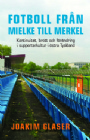 Fotboll Internationell Fotboll frn Mielke till Merkel