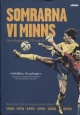 Somrarna vi minns  sex ofrglmliga VM och EM - 60 Kr