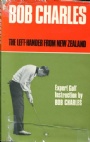 Golf Bob Charles The left-hander from New Zealand