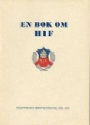 Helsingborgs IF En bok om HIF. Hlsingborgs idrottsfrening 1907-1957 