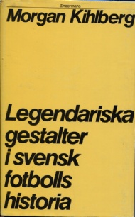 Sportboken - Legendariska gestalter i svensk fotbollshistoria