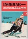 Alpin skidkning - Alpine skiing Ingemar - slalomkaren. Med Ingemar Stenmarks slalomskola.