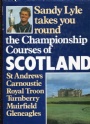 Golf Sandy Lyle Takes You Round The Championship Courses of Scotland