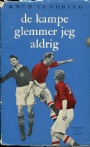 Fotboll - biografier/memoarer De kampe glemmer jeg aldrig