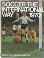 Fotboll - allmnt Soccer the International way 1970