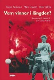 Sportboken - Vem vinner i lngden? Hammarby IF, Malm FF och Svensk fotboll