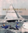 Kappsegling 100 r under segel - Svensk segling 1905-2005