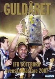 Sportboken - Guldåret IFK Göteborg Svenska Mästare 2007