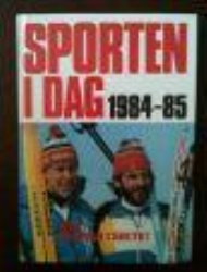 Sportboken - Sporten i dag 1984-85 