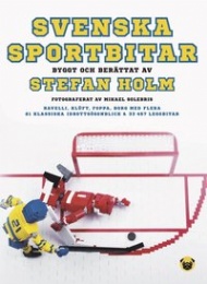 Sportboken - Svenska sportbitar byggt och berättat av Stefan Holm 
