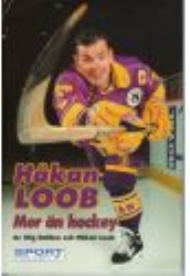 Sportboken - Mer än hockey  Håkan Loob