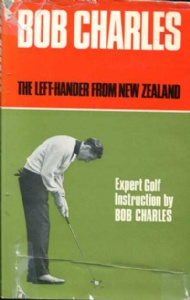 Sportboken - Bob Charles The left-hander from New Zealand