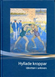 Sportboken - Hyllade kroppar idrotten i arkiven