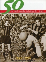 Sportboken - 50 år med svenska fotbollsproffs i Italien 1949-1999