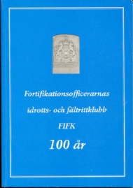 Sportboken - Fortifikationsofficerarnas idrotts- och fältrittklubb 100 år