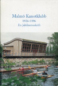 Sportboken - Malmö Kanotklubb 70 år 1926-1996
