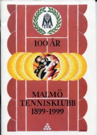 Sportboken - Malmö Tennisklubb 1899-1999  100 år