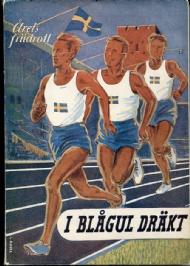 Sportboken - I blågul dräkt  årets friidrott 1949