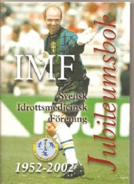 Sportboken - IMF jubileumsbok 1952-2002  Svensk idrottsmedicinsk förening