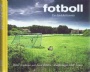 FOTBOLL-Klubbar-övrigt Fotboll  en kärlekshistoria 