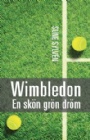 Tennis Wimbledon en skön, grön dröm - Wimbledontennisens historia 