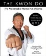 Kampsport - Martial Arts Tae Kwon Do  The Indomitable Martial Art of Korea