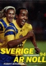Fotboll VM World Cup Sverige år noll  VM-sommaren 1994