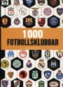 FOTBOLL - FOOTBALL 1000 fotbollsklubbar