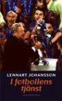 Biografier Fotboll I fotbollens tjänst Lennart Johansson