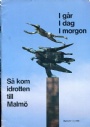 Årsböcker - Yearbooks Så kom idrotten till Malmö No 1 1986 