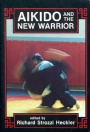 Kampsport - Martial Arts Aikido and the New Warrior