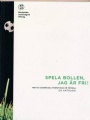 Fotboll - allmänt Spela bollen, jag är fri! Trettio europeiska författare om fotboll 