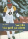 Skidskytte - Biathlon Svenska VM-guld på skidor Längd - Backe - Nordisk kombination - Skidskytte