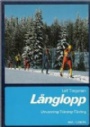 Längdskidåkning - Cross Country skiing Långlopp, utrustning-träning-tävling