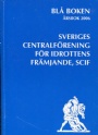 Årsböcker - Yearbooks Sveriges Centralförening för idrottens främjande 2006