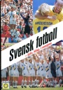 Fotboll - Svensk Svensk fotboll igår, idag, imorgon