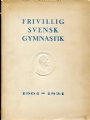 Jublieumsskrift äldre-old Frivillig Svensk Gymnastik 1904-1924